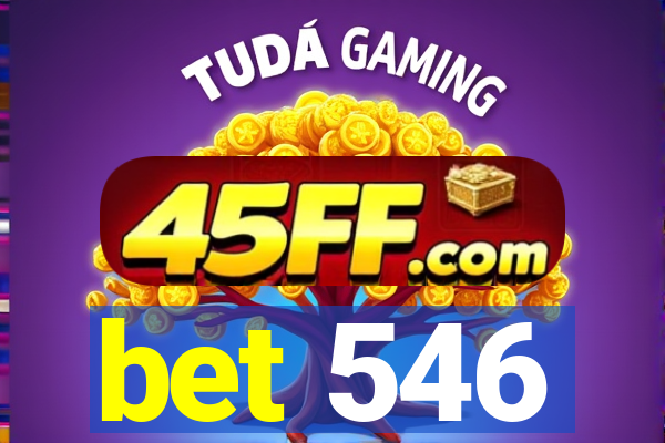 bet 546